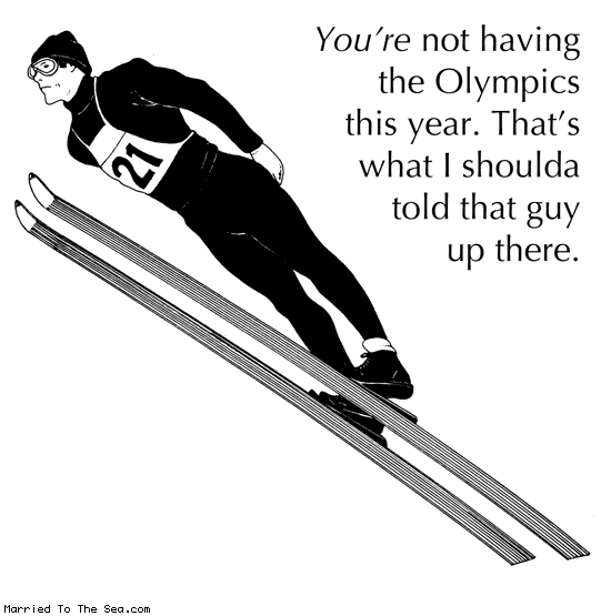 Married To The Sea comic: not having the olympics * Text: