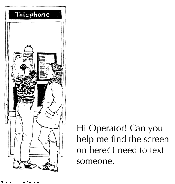 Married To The Sea comic: this is the operator * Text: hi operator can you help me find the screen on here i need to text someone