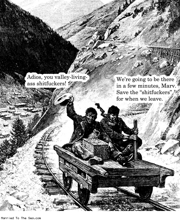 Married To The Sea comic: adios shitfuckers * Text: adios you valley living ass shitfuckers were going to be there in a few minutes marv save the shitfuckers for when we leave