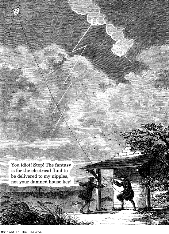Married To The Sea comic: flying a kite in a thunderstorm * Text: you idiot stop the fantasy is for the electrical fluid to be delivered to my nipples not your damned house key