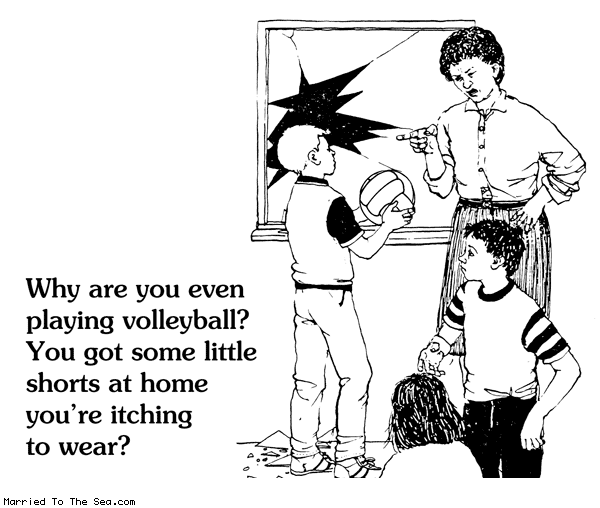 Married To The Sea comic: volleyball trouble * Text: why are you even playing volleyball you got some little shorts at home youre itching to wear