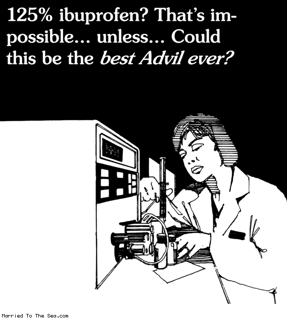 Married To The Sea comic: advil technologist * Text: 125% ibuprofen that's impossible unless could this be the best advil ever?