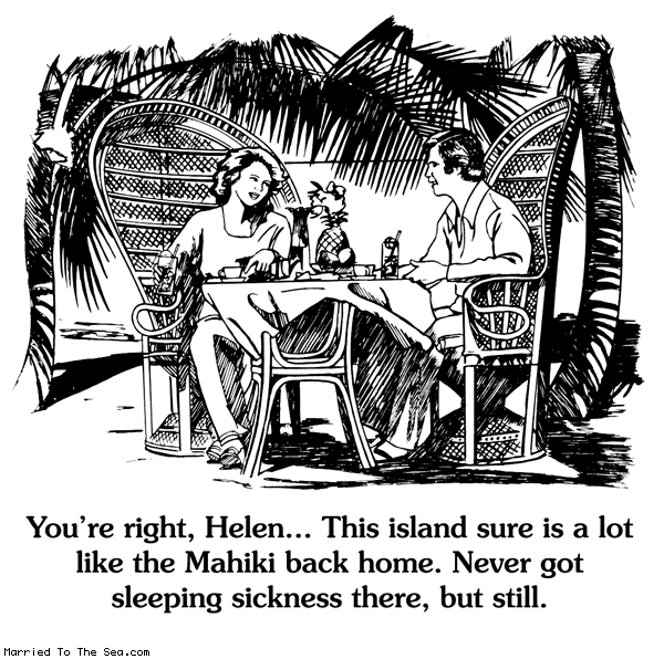 Married To The Sea comic: lunch on the island * Text: youre right helen this island sure is a lot like the mahiki back home never got sleeping sickness there but still