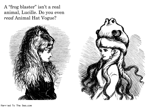 Married To The Sea comic: frog blaster * Text: a frog blaster isnt a real animal lucille do you even read animal hat vogue