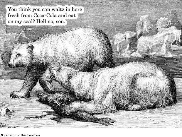 Married To The Sea comic: fresh from coca cola * Text: you thin you can waltz in here fresh from coca cola and eat on my seal hell no son