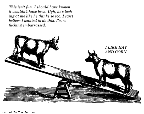 Married To The Sea comic: dont overthink things * Text: This isn't fun. I should have known it wouldn't have been. Ugh, he's looking at me like he thinks so too. I can't believe I wanted to do this. I'm so fucking embarrassed I LIKE HAY AND CORN