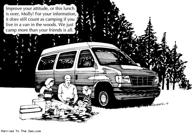 Married To The Sea comic: improve your attitude * Text: improve your attitude or this lunch is over molly for your information it does still count as camping if you live in a van in the woods we just camp more than your friends is all