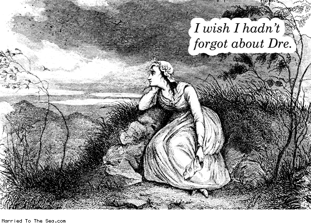 Married To The Sea comic: i wish i hadnt forgot * Text: i wish i hadnt forgot about dre