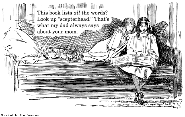Married To The Sea comic: dictionary definition of scepterhead * Text: this book lists all the words look up scepterhead thats what my dad always says about your mom