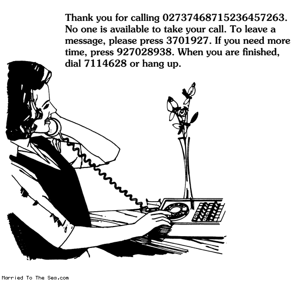 Married To The Sea comic: thank you for calling * Text: thank you for calling 12737468715236457263 no one is available to take your call to leave a message please press 3701927 if you need more time press 927028938 when you are finished dial 7114628 or hang up