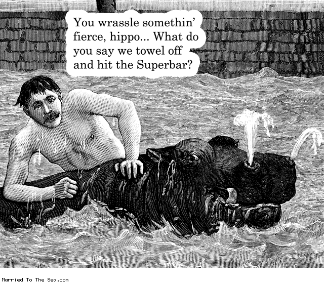 Married To The Sea comic: no hippos in wendys * Text: you wrassle somethin fierce hippo what do you say we towel off and hit the superbar