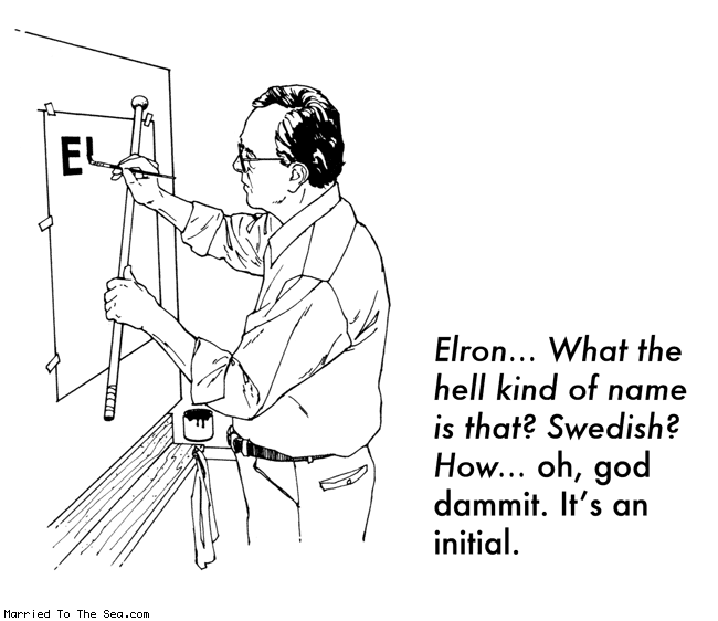 Married To The Sea comic: twenty years till cmd z * Text:
EL
Elron... What the hell kind of name is that? Swedish? How... oh, god dammit. It's an initial.