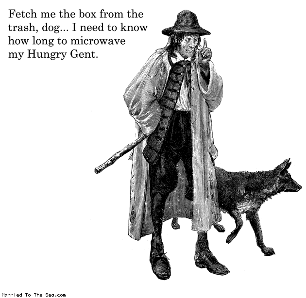 Married To The Sea comic: fetch me the box * Text: fetch me the box from the trash dog i need to know how long to microwave my hungry gent