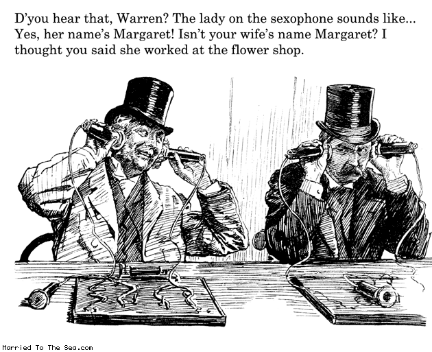 Married To The Sea comic: lady on the sexophone * Text: dyou hear that warren the lady on the sexophone shounds like yes her names margaret isnt your wifes name margaret i though you said she worked at the flower shop