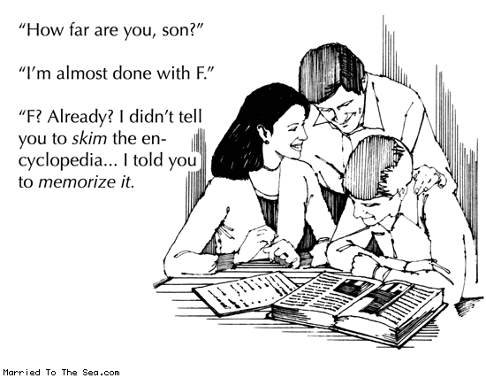 Married To The Sea comic: the encyclopedia * Text: how far are you son im almost done with f f already i didn't tell you to skim the encyclopedia i told you to memorize it