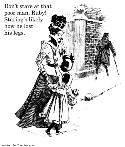 Married To The Sea comic: dont stare at that poor man * Text: dont stare at that poor man rudy starings likely how he lost his legs