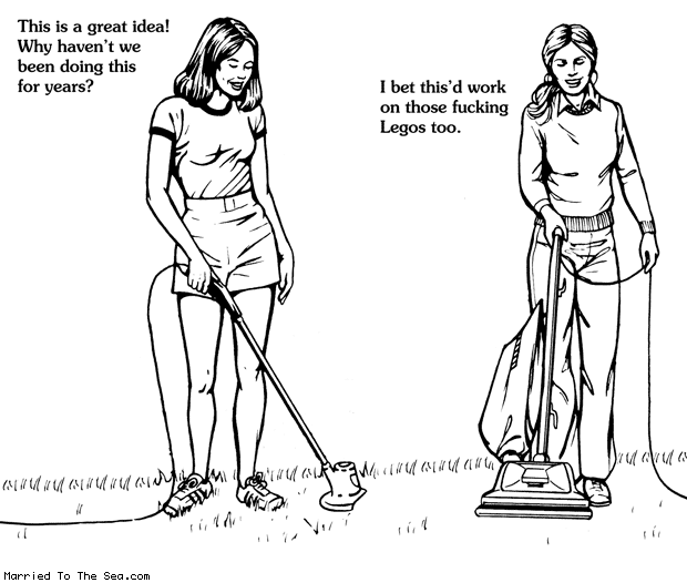 Married To The Sea comic: weed whackuum * Text: this is a great idea why havent we been doing this for years i bet thisd work on those fucking legos too