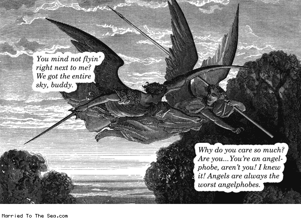 Married To The Sea comic: angelphobe * Text: you mind not flyin right next to me we got the entire sky buddy why do you care so much are you youre an angelphobe arent you i knew it angels are always the worst angelphobes