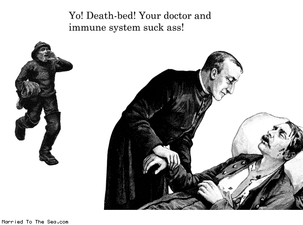Married To The Sea comic: heckler deathbed * Text: yo death bed your doctor and immune system suck ass