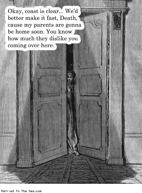 Married To The Sea comic: better make it fast * Text: okay coast is clear wed better make it fast death cause my parents are gonna be home soon you know how much they dislike you coming over here.