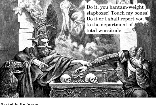 Married To The Sea comic: bantam weight slap boxer * Text: do it you bantam weight slapboxer touch my bones do it or i shall report you to the department of total wussitude
