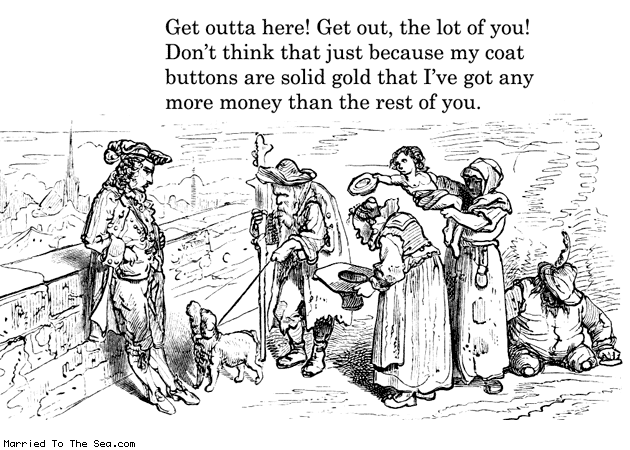 Married To The Sea comic: get outta here * Text: get outta here get out the lot of you dont think that just because my coat buttons are solid gold that i've got any more money than the rest of you