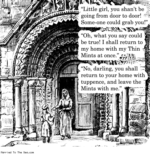Married To The Sea comic: thin mints * Text: little girl you shan't be going from door to door someone could grab you oh what you say could be true i shall return to my home with my thin mints at once no darling you shall return to your home with tuppence and leave the mints with me