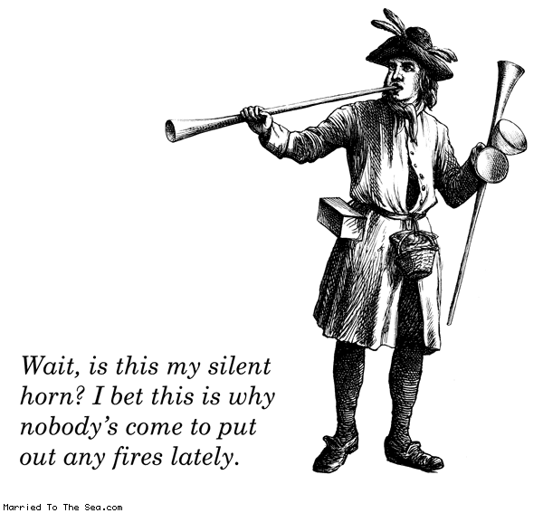 Married To The Sea comic: silent horn * Text: wait is this my silent horn i bet this is why nobodys come to put out any fires lately