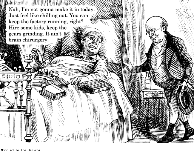 Married To The Sea comic: feel like chilling out * Text: nah im not gonna make it in today just feel like chilling out you can keep the factory running right hire some kids keep the gears grinding it aint brain chirurgery