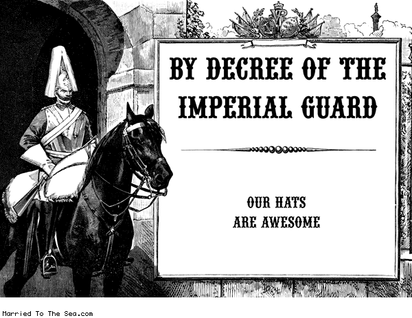 Married To The Sea comic: decree of the imperial guard * Text: by decree of the imperial guard our hats are awesome