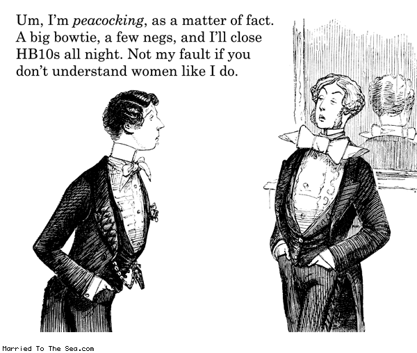 Married To The Sea comic: peacocking * Text: um im peacocking as a matter of fact a big bowtie a few negs and i'll clost HB10s all night not my fault if you dont understand women like i do