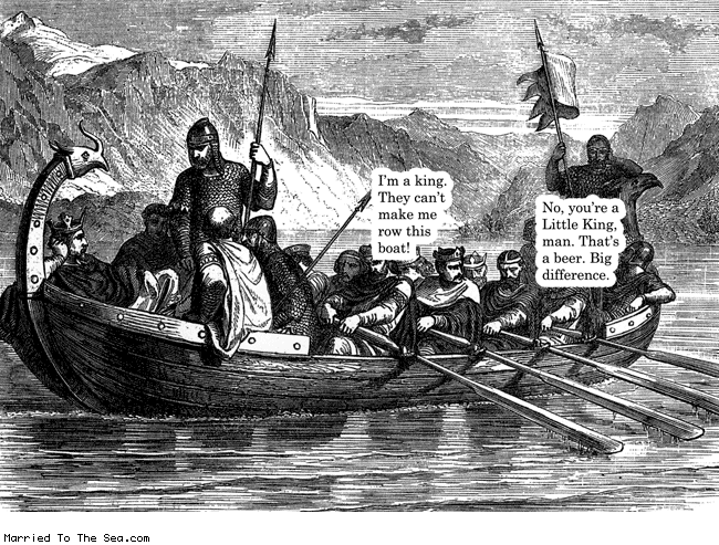 Married To The Sea comic: king rowing * Text: im a king they cant make me row this boat no youre a little king man thats a beer big difference