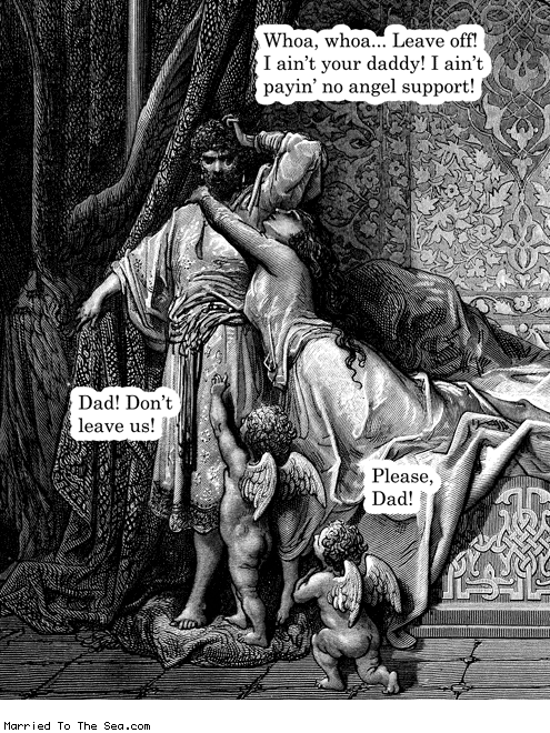Married To The Sea comic: aint your daddy * Text: whoa whoa leave off i aint your daddy i aint payin no angel support dad dont leave us please dad