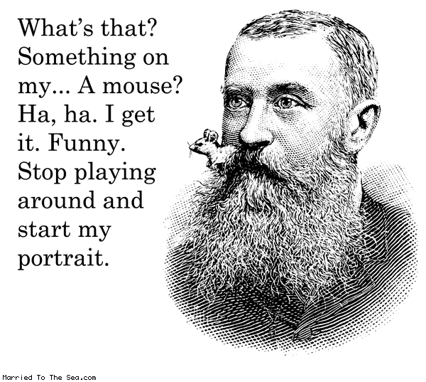 Married To The Sea comic: something on your face * Text: whats that something on my a mouse ha ha i get it funny stop playing around and start my portrait