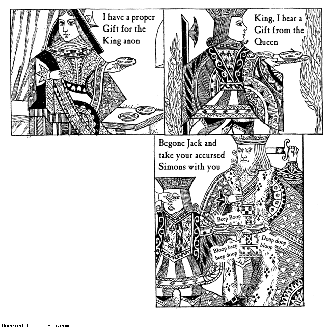 Married To The Sea comic: cards at home * Text: i have a proper gift for the king anon king i bear a gift from the queen begone jack and take your accursed simons with you beep boop bloop beep beep doop doop doop bloop