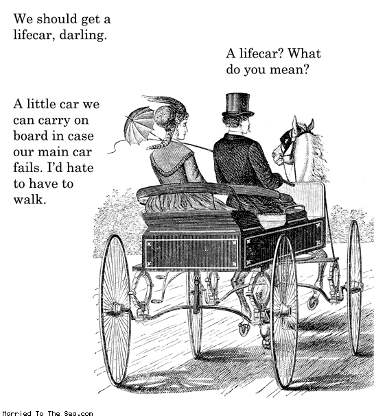 Married To The Sea comic: should get a lifecar * Text: we should get a lifecar darling a lifecar what do you mean a little car we can carry on board in case our main car fails id hate to have to walk