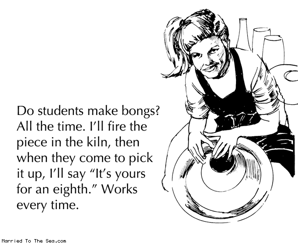 Married To The Sea comic: do students make bongs * Text: