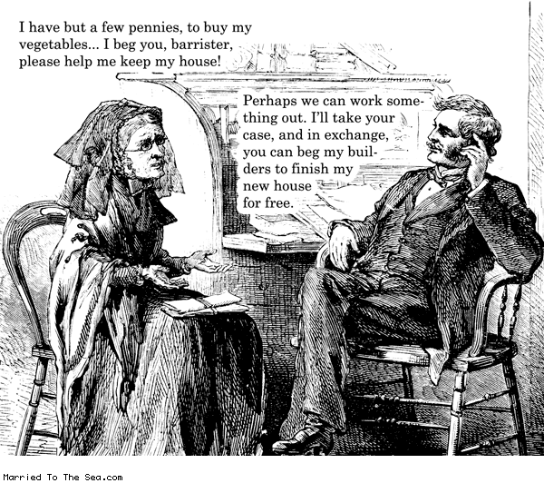Married To The Sea comic: the barristers cunning proposal * Text: i have but a few pennies to buy my vegetables i beg you barrister please help me keep my house perhaps we can work something out ill take your case and in exchange you can beg my builders to finish my new house for free