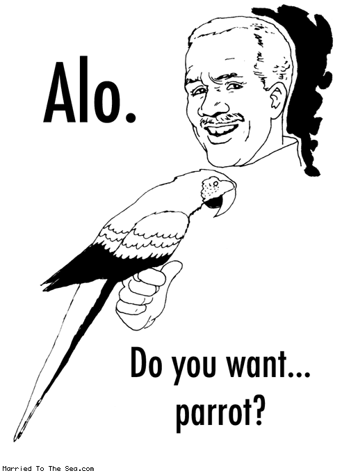 Married To The Sea comic: alo * Text:
Alo.
Do you want...parrot?