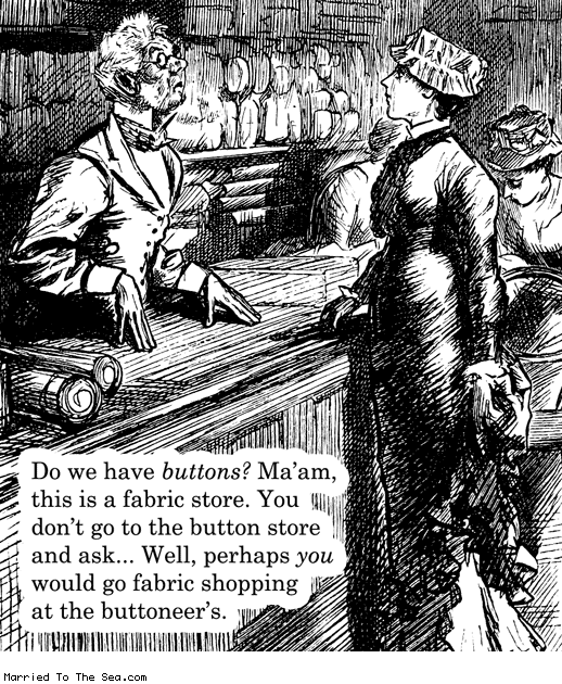 Married To The Sea comic: fabric shopkeeper * Text: do we have buttons maam this is a fabric store you dont got to the button store and ask well perhaps you would go fabric shopping at the buttoneers