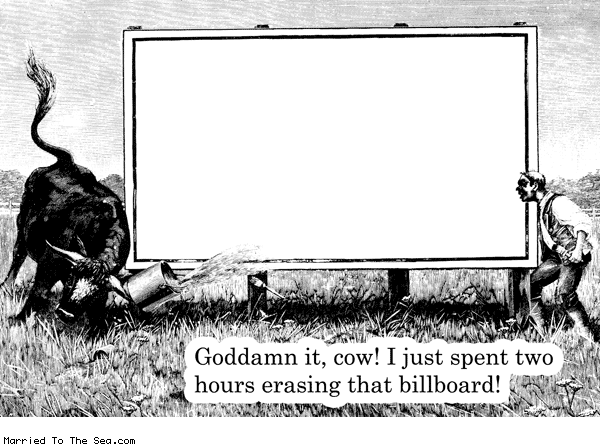 Married To The Sea comic: erasing the billboard * Text: goddamn it cow i just spent two hours erasing that billboard