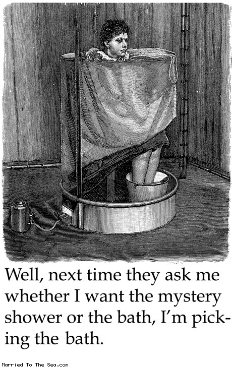 Married To The Sea comic: mystery shower * Text:
Well, next time they ask me whether I want the mystery shower or the bath, I'm picking the bath.