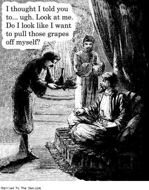Married To The Sea comic: grape puller * Text: i thought i told you to ugh look at me do i look like i want to pull those grapes off myself