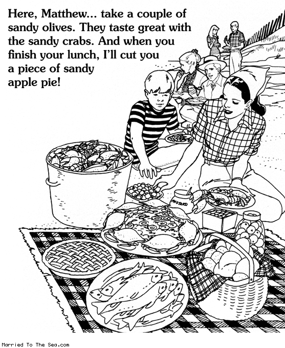 Married To The Sea comic: picnics suck * Text: Here, Matthew... take a couple of sandy olives. They taste great with the sandy crabs. And when you finish your lunch, I'll cut you a piece of sandy apply pie!