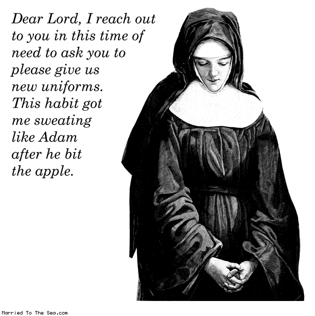 Married To The Sea comic: new uniforms * Text: dear lord i reach out to you in this time of need to ask you to please give us new uniforms this habit got me sweating like adam after he bit the apple