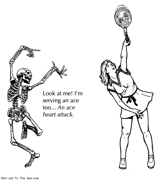 Married To The Sea comic: serve of death * Text: look at me im serving an ace too an ace heart attack