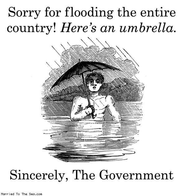 Married To The Sea comic: heres an umbrella * Text: sorry for flooding the entire country heres an umbrella sincerely the government