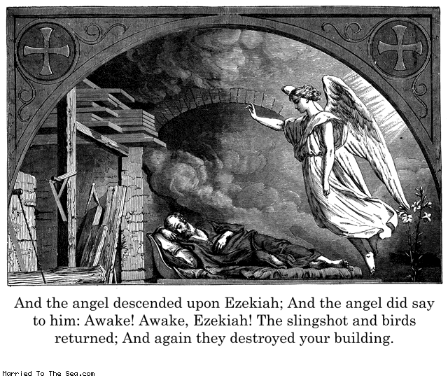 Married To The Sea comic: the angel descended * Text: and the angel descended upon ezekiah and the angel did say to him awake awake ezekiah the slingshot and birds returned and again they destroyed our building