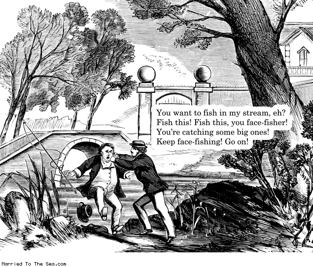 Married To The Sea comic: fish in my stream * Text: you want to fish in my steams eh fish this fish this you face fisher youre catching some big ones keep face fishing go on