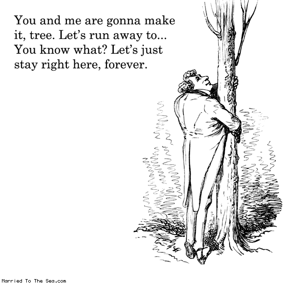 Married To The Sea comic: you and me tree * Text: you and me are gonna make it tree lets run away to you know what lets just stay here forever